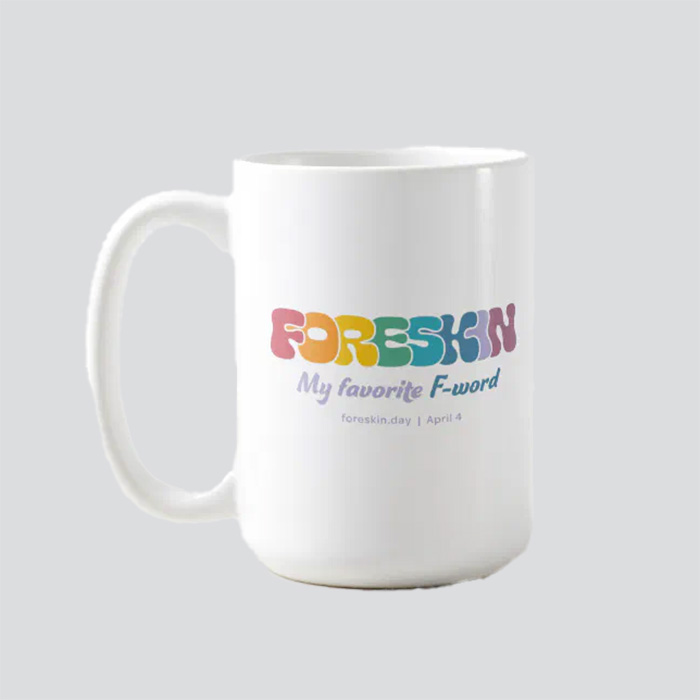 White mug that says 'Foreskin: My Favorite F-Word'