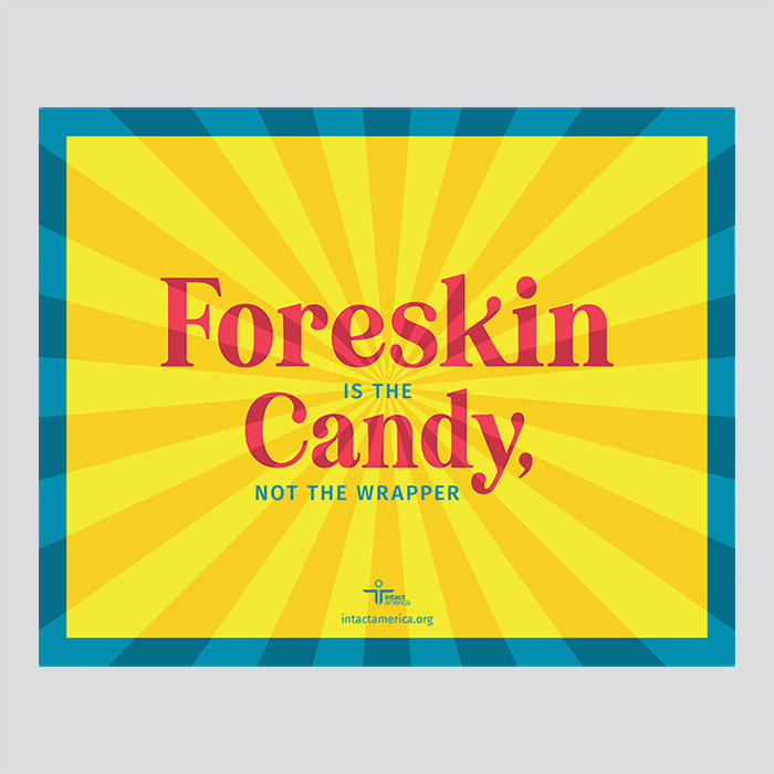 Poster that says 'Foreskin is the Candy, not the Wrapper'