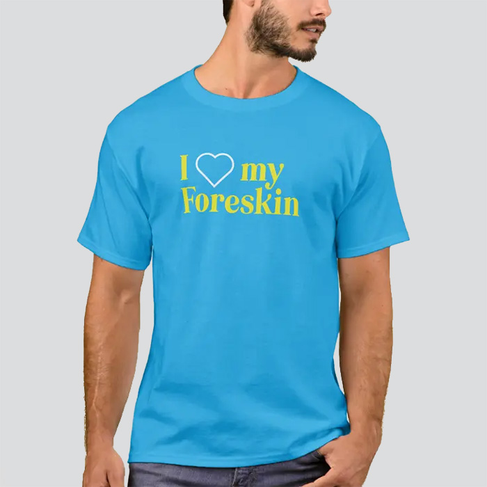 Blue shirt that says 'I heart my foreskin'