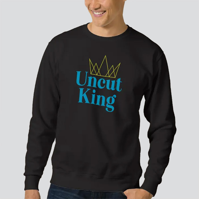 Black sweatshirt that says 'Uncut King' with a crown
